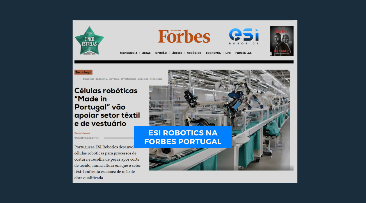ESI Robotics na Forbes Portugal "Células Robóticas Made in Portugal Vão Apoiar Setor Têxtil" 0